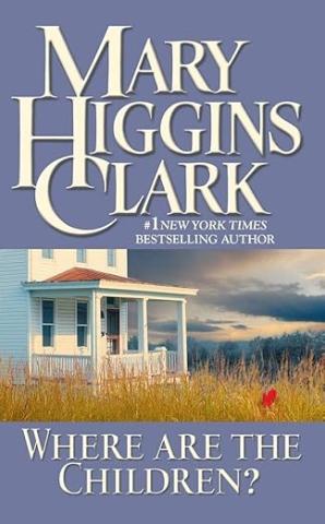 The name Mary Higgins Clark at the top, the title "Where are the Children" on the bottom; and a white house in a field in the center