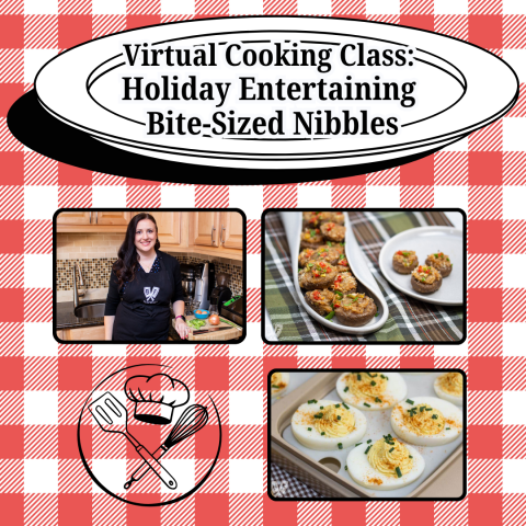 text: virtual cooking class, holiday entertaining, bite sized nibbles over pictures of the chef, stuffed mushrooms, deviled eggs and a graphic with a chef's hat, whisk and spatula